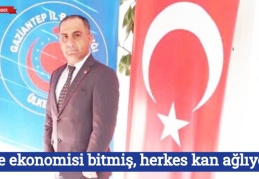 Ülke ekonomisi bitmiş, herkes kan ağlıyor