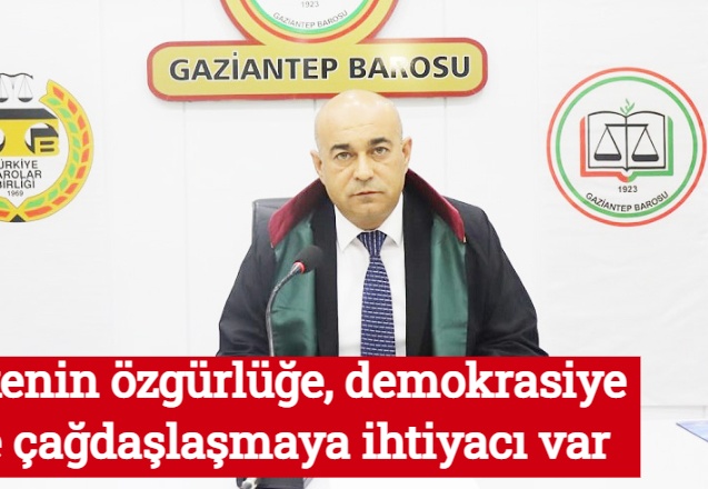 Ülkenin özgürlüğe, demokrasiye ve çağdaşlaşmaya ihtiyacı var