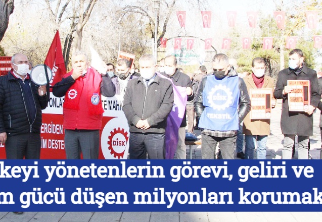 Ülkeyi yönetenlerin görevi, geliri ve alım gücü düşen milyonları korumak