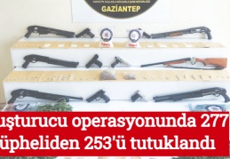 Uyuşturucu operasyonunda 277 şüpheliden 253'ü tutuklandı