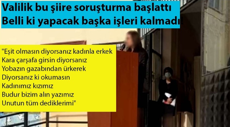 Valilik bu şiire soruşturma başlattı, belli ki yapacak başka işleri kalmadı!