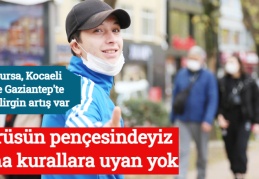 Virüsün pençesindeyiz ama kurallara uyan yok