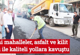Yeni mahalleler, asfalt ve kilit taşı ile kaliteli yollara kavuştu