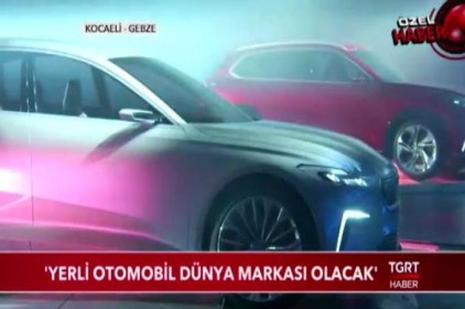 Yerli otomobil dünya markası olacak