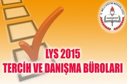 YGS-LYS 2015 Tercih ve Danışma Büroları açılıyor.