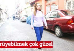 Yürüyebilmek çok güzel